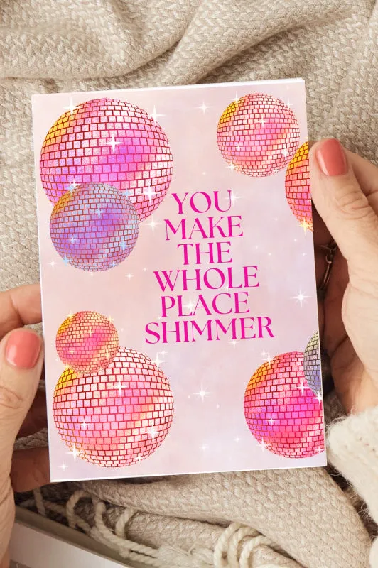 make the whole place shimmer card