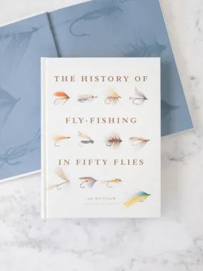 The History of Fly-Fishing in Fifty Flies